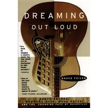 Dreaming Out Loud:: Garth Brooks, Wynonna Judd, Wade Hayes, and the Changing Face of Nashville