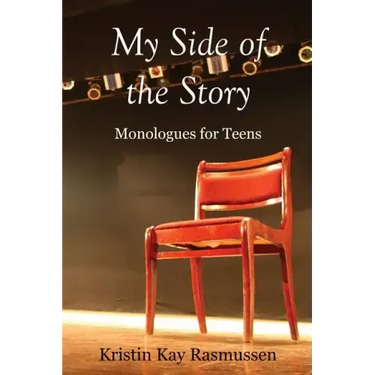 My Side of the Story: Monologues for Teens