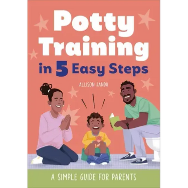 Potty Training in 5 Easy Steps: A Simple Guide for Parents