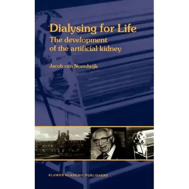 Dialysing for Life: The Development of the Artificial Kidney
