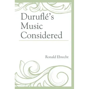 Duruflé's Music Considered