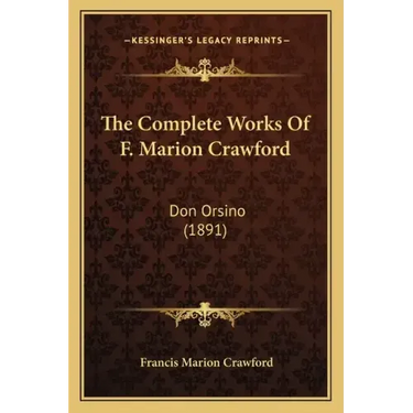The Complete Works Of F. Marion Crawford: Don Orsino (1891)