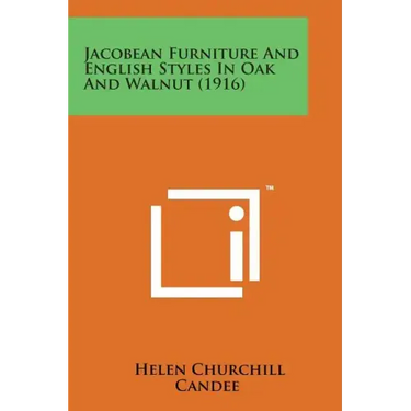 Jacobean Furniture and English Styles in Oak and Walnut (1916)