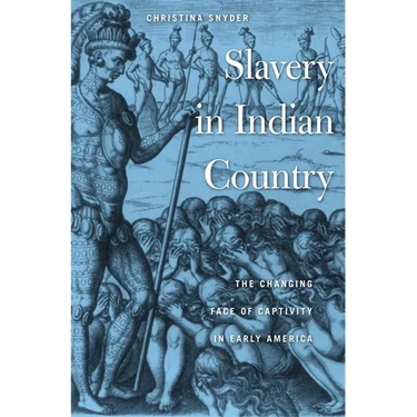 Slavery in Indian Country: The Changing Face of Captivity in Early America