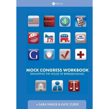 Mock Congress Workbook: Simulating the House of Representatives