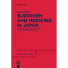 Buddhism and Medicine in Japan: A Topical Survey (500-1600 Ce) of a Complex Relationship