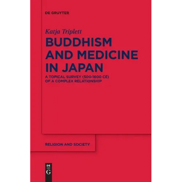 Buddhism and Medicine in Japan: A Topical Survey (500-1600 Ce) of a Complex Relationship