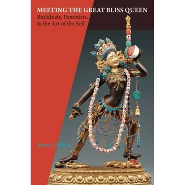 Meeting the Great Bliss Queen: Buddhists, Feminists, and the Art of the Self