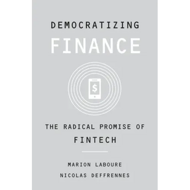 Democratizing Finance: The Radical Promise of Fintech