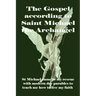 The Gospel according to Saint Michael the Archangel