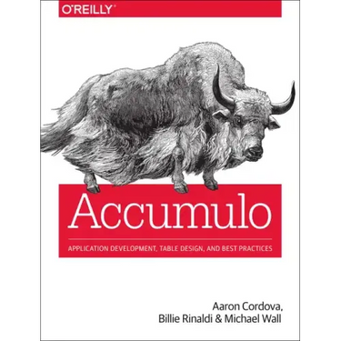 Accumulo: Application Development, Table Design, and Best Practices