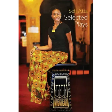 Sefi Atta: Selected Plays
