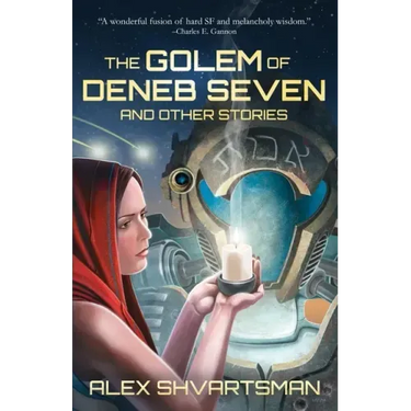The Golem of Deneb Seven and Other Stories