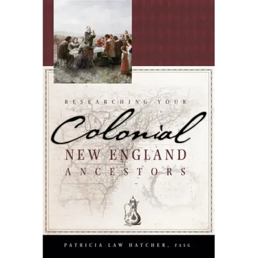 Researching Your Colonial New England Ancestors