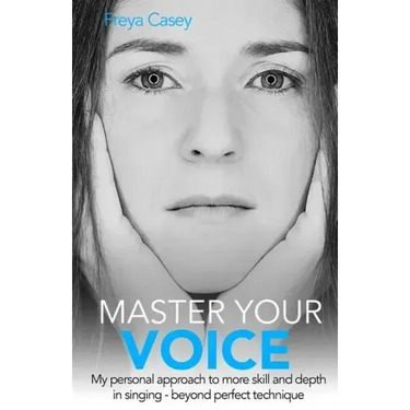 Master Your Voice: My Personal Approach to More Skill and Depth in Singing - Beyond Perfect Technique!