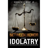 Between Honor and Idolatry