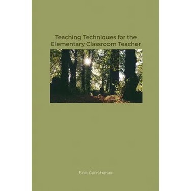 Teaching Techniques for the Elementary Classroom Teacher