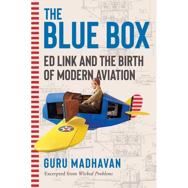 The Blue Box: Ed Link and the Birth of Modern Aviation