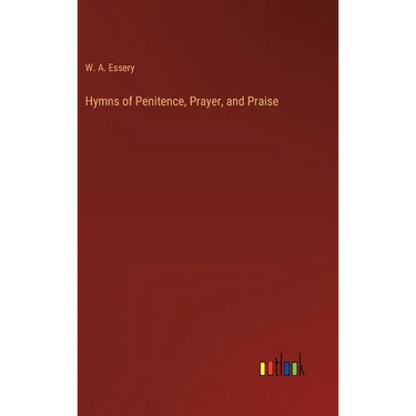 Hymns of Penitence, Prayer, and Praise