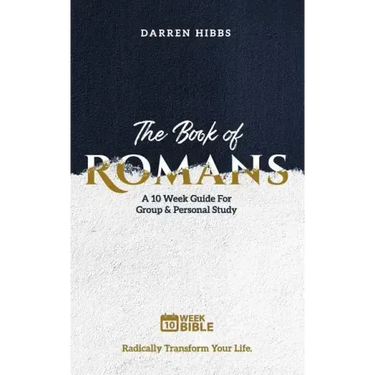 The Book of Romans: A 10 Week Bible Study
