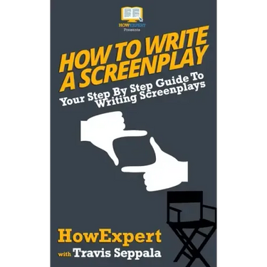 How To Write a Screenplay: Your Step By Step Guide To Writing Screenplays