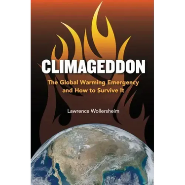 Climageddon: The Global Warming Emergency & How To Survive It