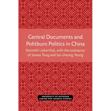 Central Documents and Politburo Politics in China: Volume 33