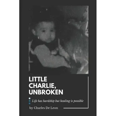 Little Charlie, Unbroken: Life is harsh but healing is possible