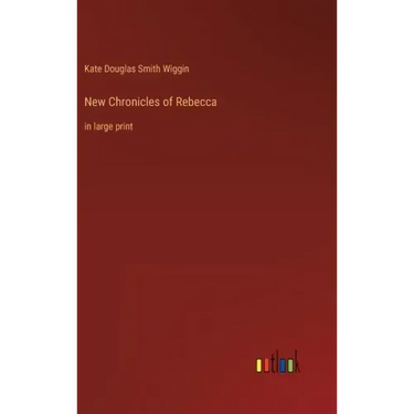 New Chronicles of Rebecca: in large print