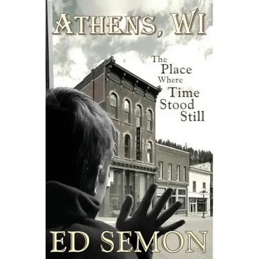 Athens, Wi: The Place Where Time Stood Still