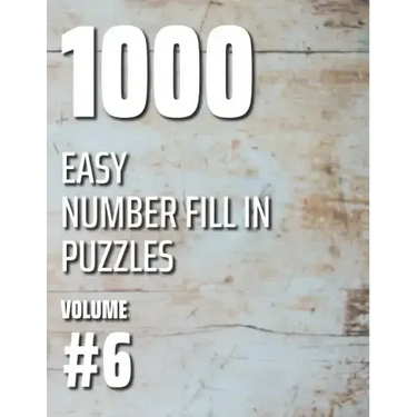 1000 Easy Number Fill In Puzzles Volume #6