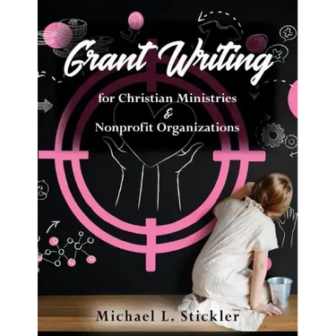 Grant Writing for Christian Ministries & Nonprofit Organizations