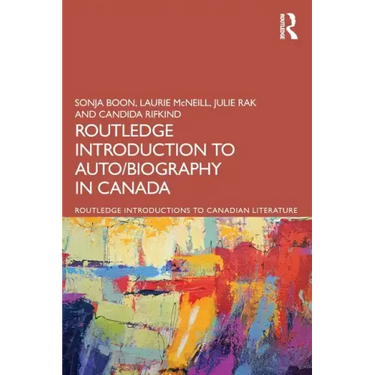 The Routledge Introduction to Auto/biography in Canada