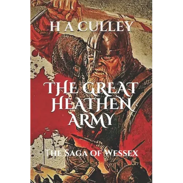 The Great Heathen Army: The Saga of Wessex