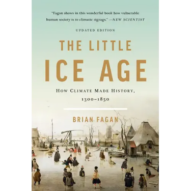 The Little Ice Age: How Climate Made History 1300-1850