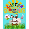 Easter Coloring Book for Kids Ages 4-8: Entertain Your Kid and Give a Memorable Day With Bunny, Eggs, Chicks, Springtime Designs For Toddlers and Pres