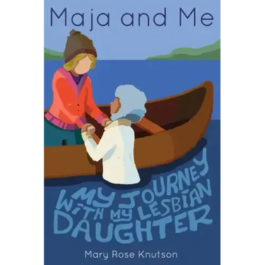 Maja and Me: My Journey with My Lesbian Daughter