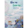 Blue me Green me: A Collection of Poetry for Young Adults
