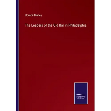 The Leaders of the Old Bar in Philadelphia