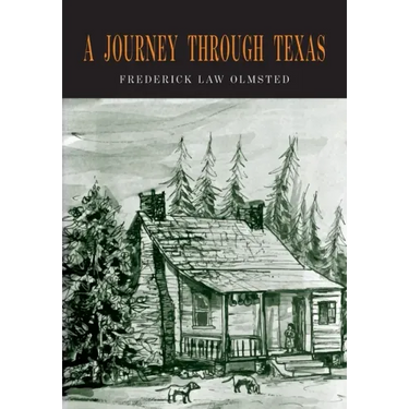 A Journey through Texas: Or a Saddle-Trip on the Southwestern Frontier