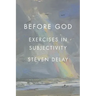 Before God: Exercises in Subjectivity