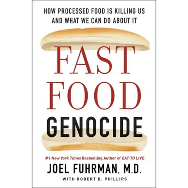 Fast Food Genocide: How Processed Food Is Killing Us and What We Can Do about It
