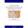 The Book of Job: Chronological, Historical and Archaeological Evidence