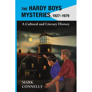 The Hardy Boys Mysteries, 1927-1979: A Cultural and Literary History