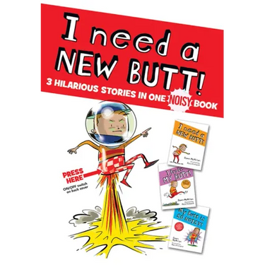 I Need a New Butt!, I Broke My Butt!, My Butt Is So Noisy!: 3 Hilarious Stories in One Noisy Book