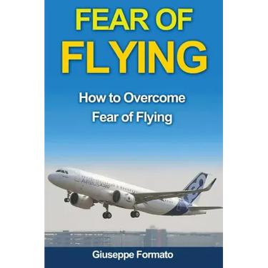 Fear of Flying: How to Overcome Fear of Flying
