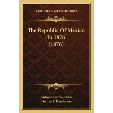 The Republic Of Mexico In 1876 (1876)