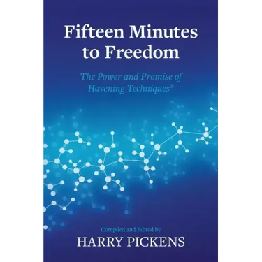 Fifteen Minutes to Freedom: The Power and Promise of Havening Techniques
