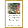 How Scripture Interprets Scripture