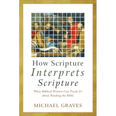 How Scripture Interprets Scripture